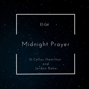Listen to Midnight Prayer song with lyrics from El-Ge