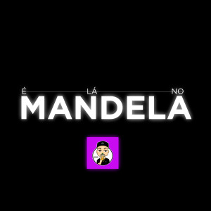 收聽Dj Wendel Czr的É Lá no Mandela (Explicit)歌詞歌曲
