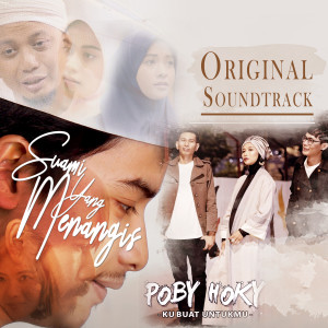 收聽Poby Hoky的Ku Buat Untukmu (Original Soundtrack Suami Yang Menangis The Movie)歌詞歌曲