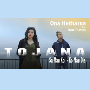 Listen to Tojana Sa Mau Koi KO Mau Dia song with lyrics from Ona Hetharua