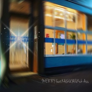 Listen to MERRY (feat. KAGUYA & Kick Ass) song with lyrics from 079TOWN
