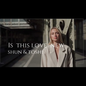 SHUN的專輯Is this love new