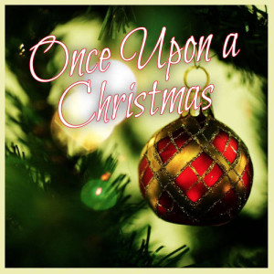 Various Artists的專輯Once Upon a Christmas