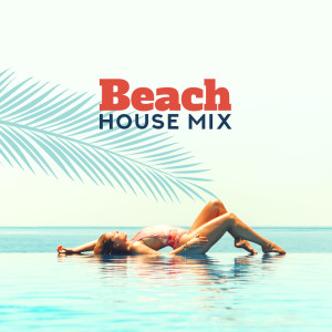 Dengarkan lagu Beach House Mix nyanyian Dj Keep Calm 4U dengan lirik