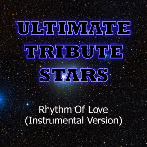 ดาวน์โหลดและฟังเพลง Plain White T's - Rhythm Of Love (Instrumental Version) พร้อมเนื้อเพลงจาก Ultimate Tribute Stars