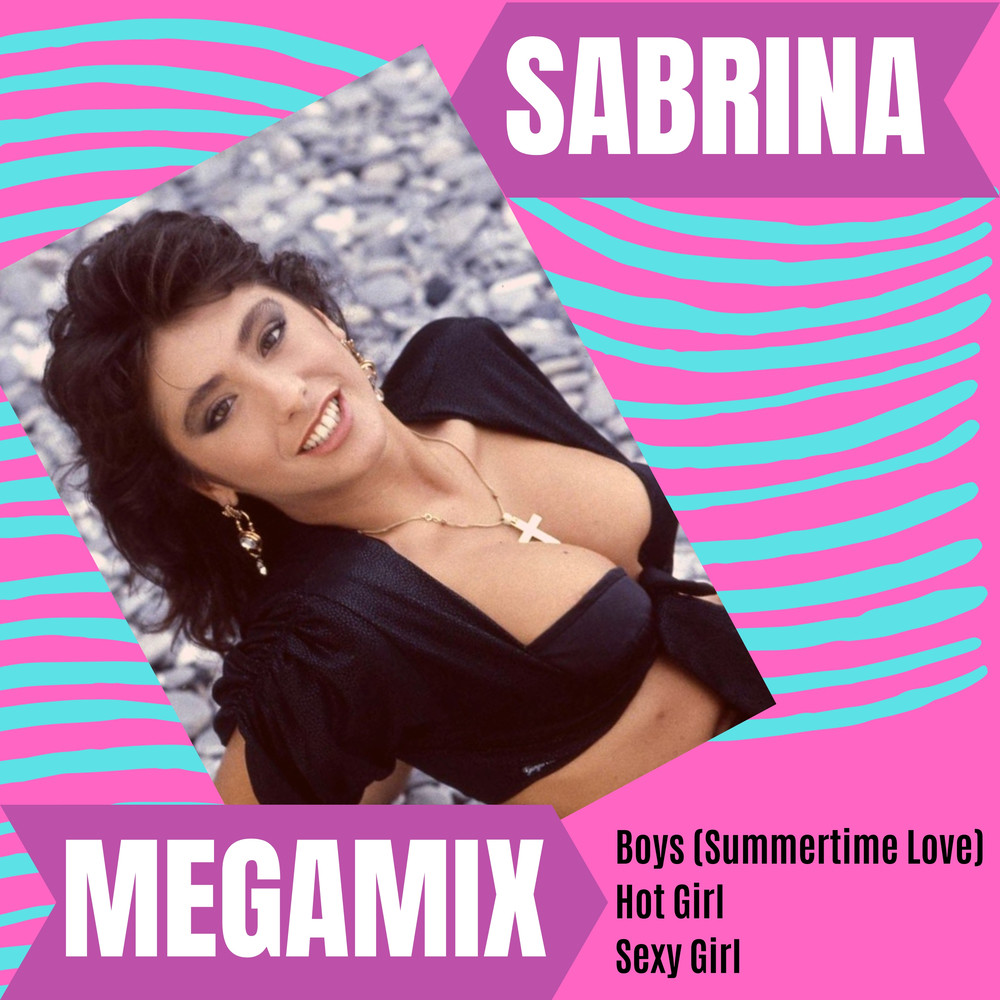 Megamix: Boys (Summertime Love) / Hot Girl / Sexy Girl