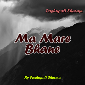 Album Ma Mare Bhane from Pashupati Sharma