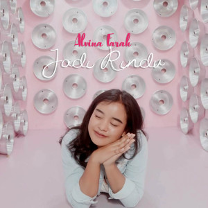 收听Alvina Farah的Jadi Rindu歌词歌曲