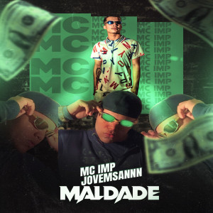 ดาวน์โหลดและฟังเพลง Maldade (Explicit) พร้อมเนื้อเพลงจาก MC Imp