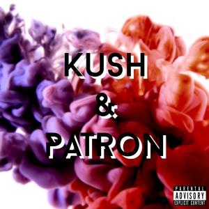 อัลบัม Kush & Patron (feat. Benny Geovanni) (Explicit) ศิลปิน Cartelo