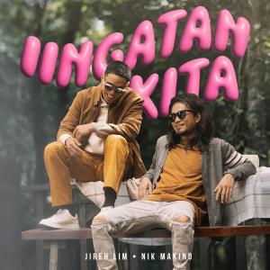 Jireh Lim的專輯Iingatan Kita (feat. Nik Makino)