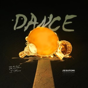 ดาวน์โหลดและฟังเพลง Dance พร้อมเนื้อเพลงจาก Jesufemi