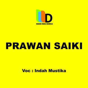 Dengarkan lagu Prawan Saiki nyanyian Indah Mustika dengan lirik