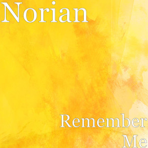 收聽NORIAN的Remember Me歌詞歌曲