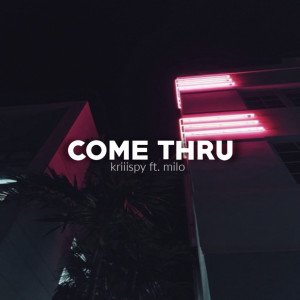 收听Kriiispy的Come Thru歌词歌曲