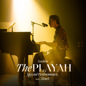ดาวน์โหลดและฟังเพลง The Playah (feat. SlimV) (Special Performance) พร้อมเนื้อเพลงจาก Soobin Hoàng Sơn