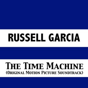 Russell Garcia的專輯The Time Machine (Original Motion Picture Soundtrack)