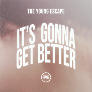 The Young Escape的專輯It's Gonna Get Better