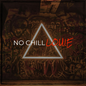 No Chill (Explicit) dari Louie