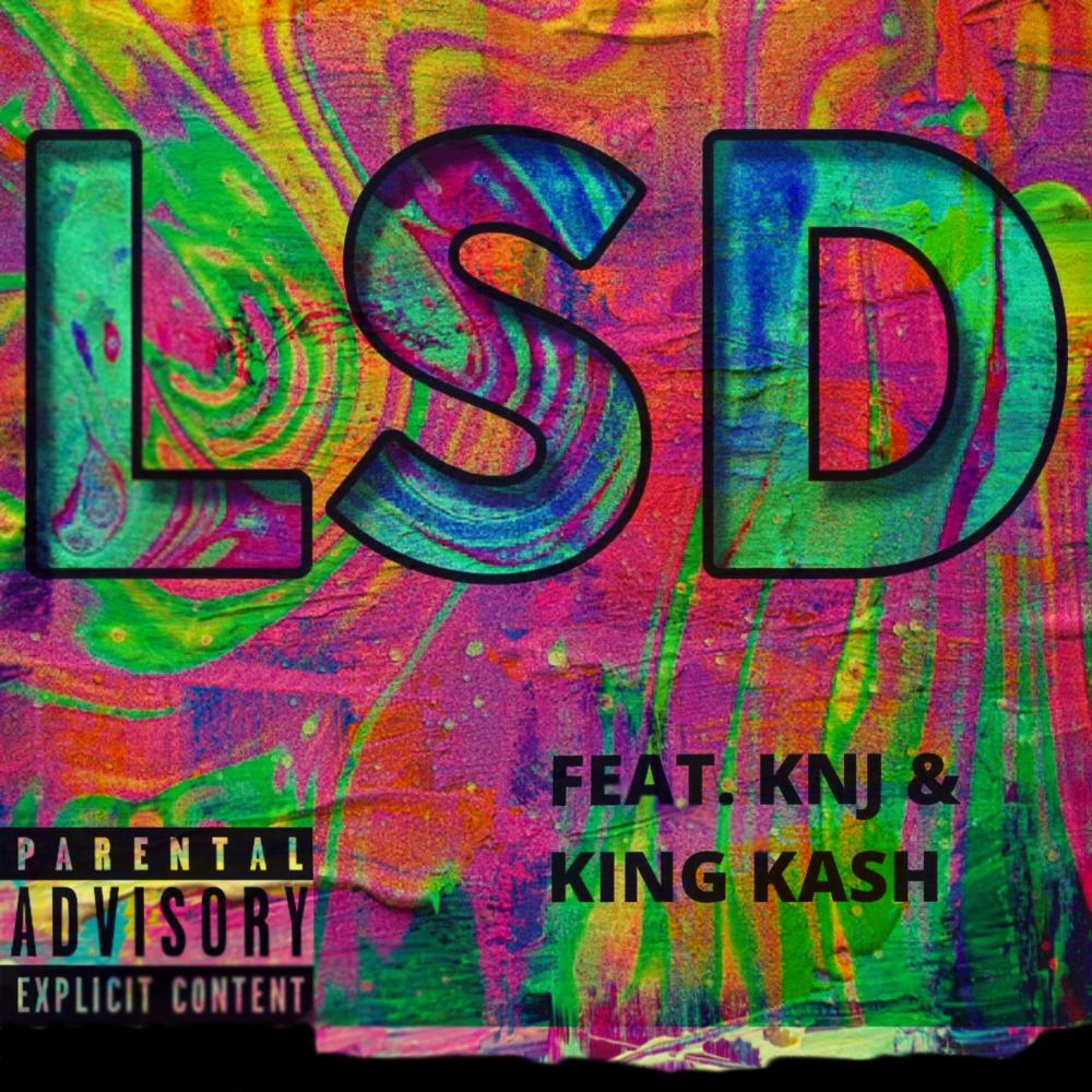 LSD (feat. KNJ & King Kash) (Explicit)