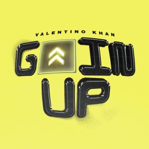 Listen to Goin Up song with lyrics from Valentino Kahn