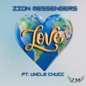收聽Zion Messengers的Love (feat. Uncle Chucc)歌詞歌曲