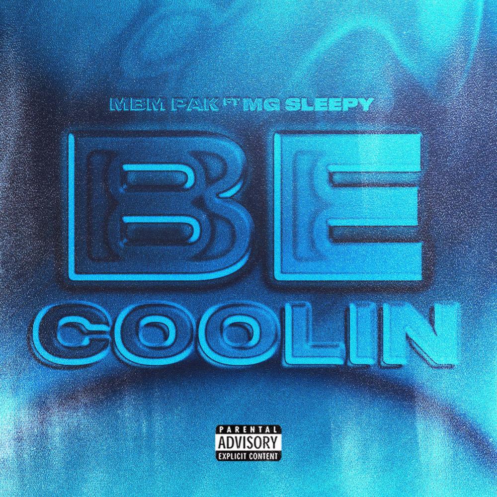 Be coolin (feat. Mg sleepy) (Explicit)