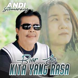 收聽Andi Situmorang的Biar Jo Kita Yang Rasa歌詞歌曲