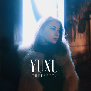 Listen to Yuxu song with lyrics from The Kaseta