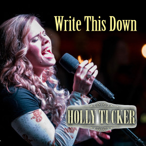 收聽Holly Tucker的Write This Down歌詞歌曲