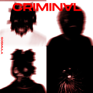 Album Criminal (Explicit) from SosMula
