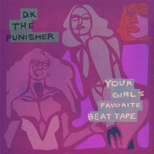 D.K. the Punisher的專輯Your Girl's Favorite Beattape