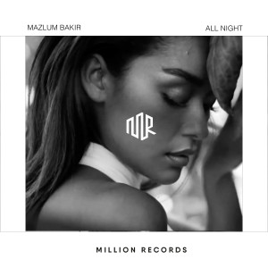 ดาวน์โหลดและฟังเพลง All Night พร้อมเนื้อเพลงจาก Mazlum Bakır