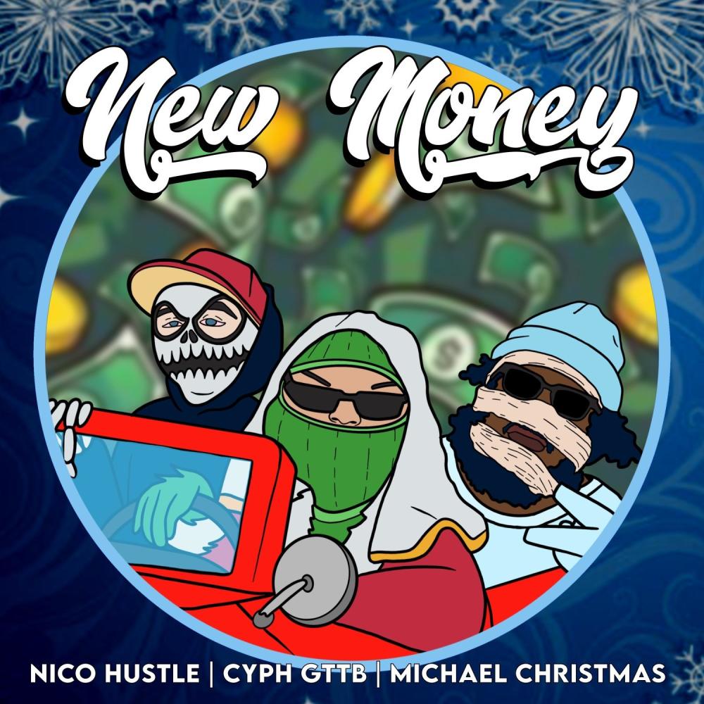New Money (feat. CYPH GTTB & MICHAEL CHRISTMAS) (Explicit)