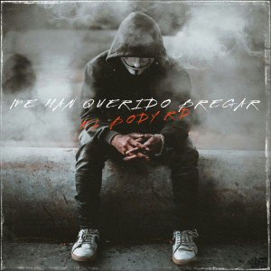 收聽El Body Rd的ME HAN QUERIDO BREGAR (Explicit)歌詞歌曲