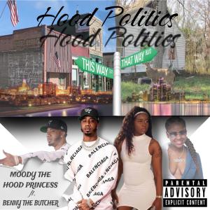 MOODY THE HOOD PRINCESS的專輯Hoody Politics (feat. Benny The Butcher) (Explicit)