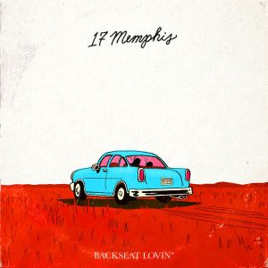 ดาวน์โหลดและฟังเพลง Backseat Lovin' พร้อมเนื้อเพลงจาก 17 Memphis