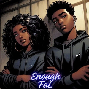 Listen to Enough (Explicit) song with lyrics from FAL