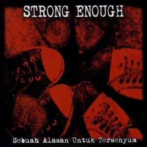 Listen to Sebuah Alasan Untuk Tersenyum song with lyrics from strong enough
