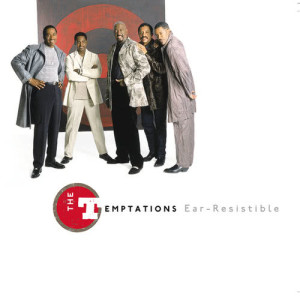 อัลบัม Ear-Resistible ศิลปิน The Temptations