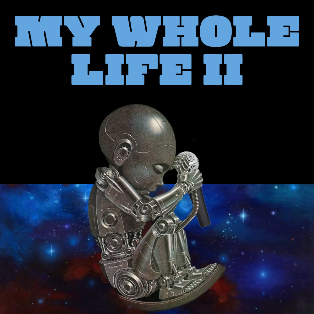 My Whole Life, Pt. 2