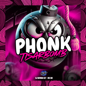 DJ Rafinha dz7的專輯PHONK TISARBOMB (Explicit)