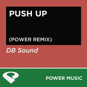 收聽Power Music Workout的Push Up (Power Remix)歌詞歌曲