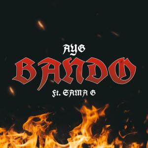收聽AyG的BANDO (feat. SAMA G) (Explicit)歌詞歌曲