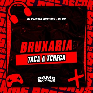 收聽DJ KHASSYO VHYNICIUS的Bruxaria Taca A Tcheca (Explicit)歌詞歌曲
