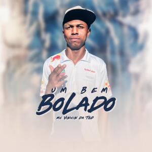 Album Um Bem Bolado (Explicit) from Mc Vinicin Da Tgp
