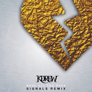 收聽KDrew的Signals (Dave all the Rave Remix)歌詞歌曲