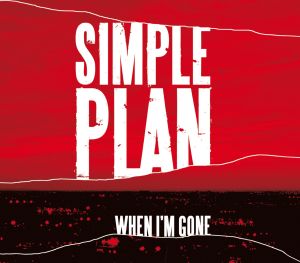 收聽Simple Plan的When I'm Gone (Live in NYC)歌詞歌曲