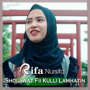 Listen to Sholawat Fii Kulli Lamhatin song with lyrics from Rifa Nursifa