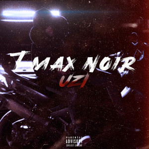 ดาวน์โหลดและฟังเพลง Tmax noir (Explicit) พร้อมเนื้อเพลงจาก Uzi